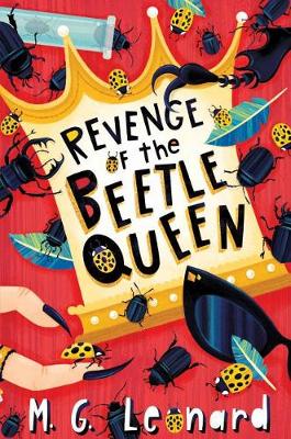 Revenge of the Beetle Queen by M. G. Leonard