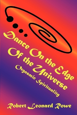 Dance on the Edge of the Universe: Orgasmic Spirituality book