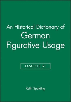 An Historical Dictionary of German Figurative Usage by Keith Spalding