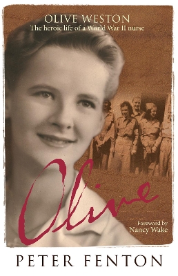 Olive Weston the Heroic Life of A WWII Nurse Nurse book