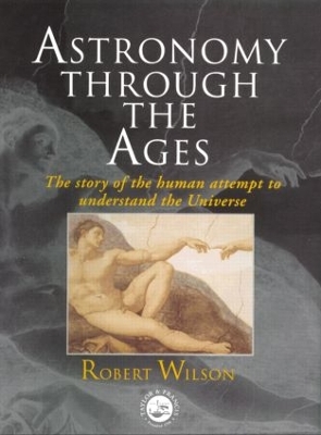 Astronomy Through the Ages by Sir Robert Wilson