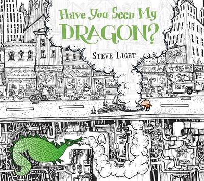 Have You Seen My Dragon? by Steve Light