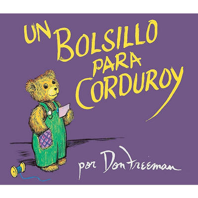 Un Bolsillo Para Corduroy (a Pocket for Corduroy) by Don Freeman