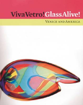 Viva Vetro! Glass Alive! book