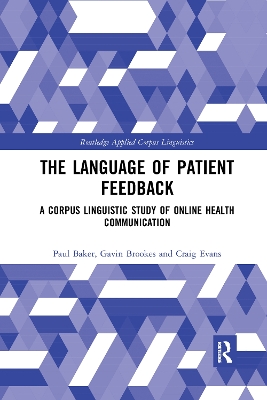 The Language of Patient Feedback: A Corpus Linguistic Study of Online Health Communication by Paul Baker