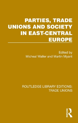 Parties, Trade Unions and Society in East-Central Europe book
