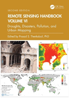 Remote Sensing Handbook, Volume VI: Droughts, Disasters, Pollution, and Urban Mapping book