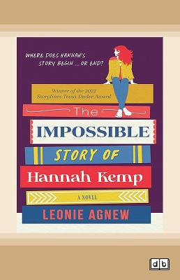The Impossible Story of Hannah Kemp by Leonie Agnew