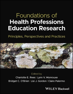 Foundations of Health Professions Education Research: Principles, Perspectives and Practices book