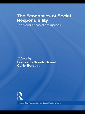 The The Economics of Social Responsibility: The World of Social Enterprises by Carlo Borzaga