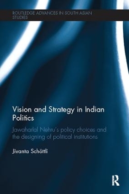 Vision and Strategy in Indian Politics by Jivanta Schoettli