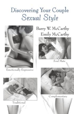 Discovering Your Couple Sexual Style: Sharing Desire, Pleasure, and Satisfaction by Barry W. McCarthy