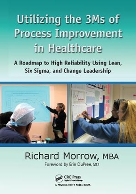 Utilizing the 3Ms of Process Improvement in Healthcare by Richard Morrow