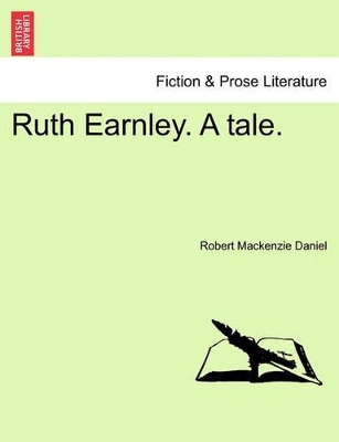Ruth Earnley. a Tale. by Robert MacKenzie Daniel
