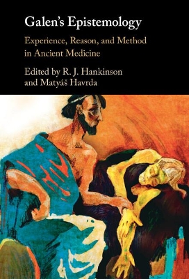 Galen's Epistemology: Experience, Reason, and Method in Ancient Medicine by R. J. Hankinson