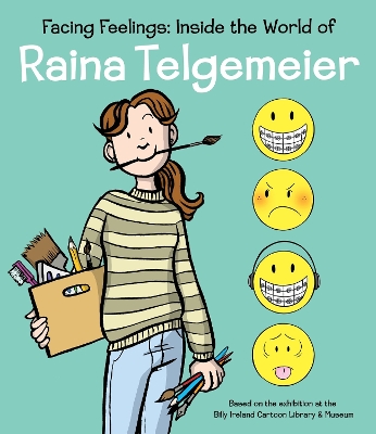 Facing Feelings: Inside the World of Raina Telgemeier book