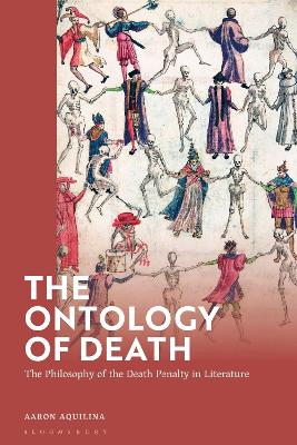 The Ontology of Death: The Philosophy of the Death Penalty in Literature by Dr Aaron Aquilina