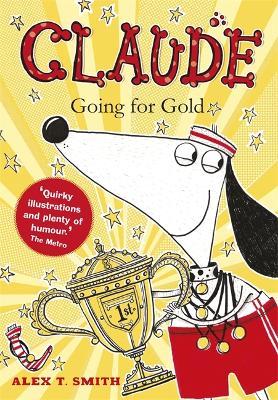 Claude Going for Gold! by Alex T. Smith