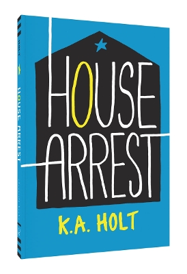 House Arrest by K.A. Holt