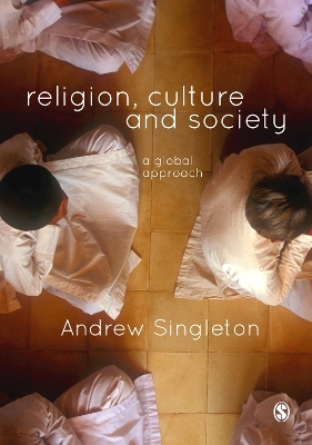 Religion, Culture & Society: A Global Approach by Andrew Singleton