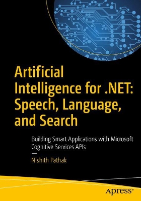Artificial Intelligence for .NET: Speech, Language, and Search book