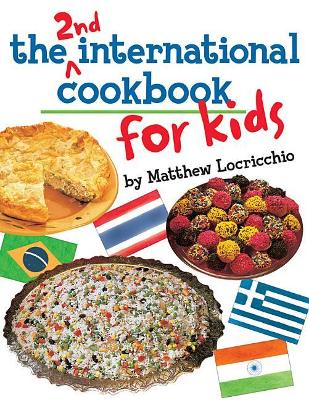 The 2nd International Cookbook for Kids by Matthew Locricchio