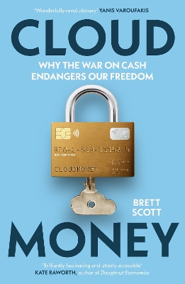 Cloudmoney: Why the War on Cash Endangers Our Freedom book