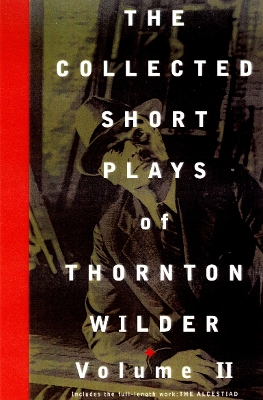 Collected Short Plays of Thornton Wilder, Volume II book