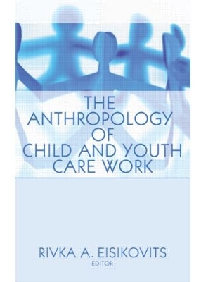 Anthropology of Child and Youth Care Work book