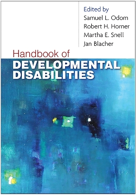 Handbook of Developmental Disabilities by Samuel L. Odom