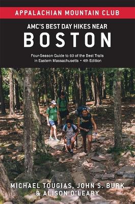 Amc's Best Day Hikes Near Boston: Four-Season Guide to 60 of the Best Trails in Eastern Massachusetts book