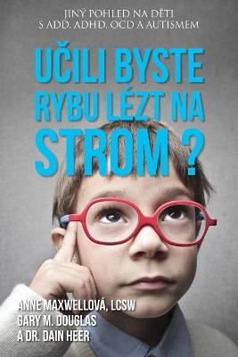 Učili byste rybu l�zt na strom? (Czech) book