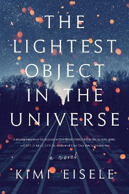 The Lightest Object in the Universe: A Novel book