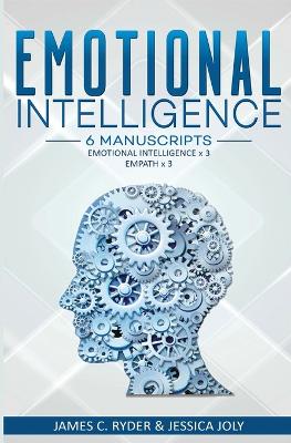 Emotional Intelligence: 6 Manuscripts - Emotional Intelligence X 3, Empath X 3 book