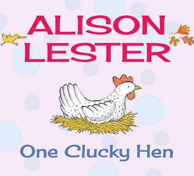 One Clucky Hen: Read Along with Alison Lester Book 4 by Alison Lester
