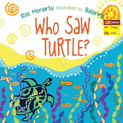 Who Saw Turtle? (QBD) by Ros Moriarty