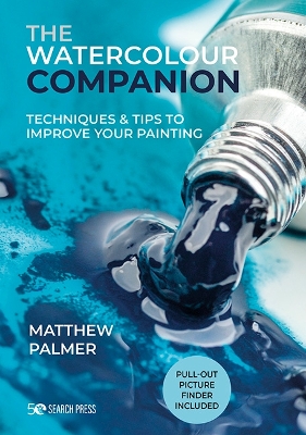 The Watercolour Companion: Techniques & Tips to Improve Your Painting book