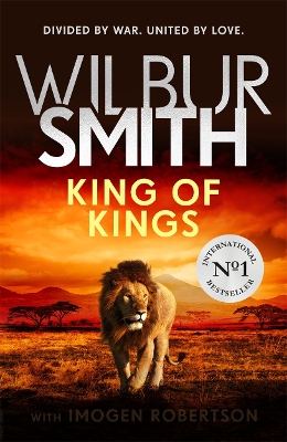 King of Kings: The Ballantynes and Courtneys meet in an epic story of love and betrayal by Wilbur Smith