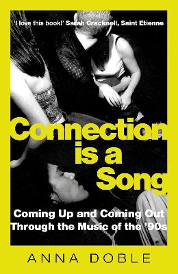 Connection is a Song: Coming Up and Coming Out Through the Music of the '90s book