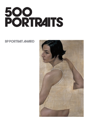 500 Portraits: BP Portrait Award book