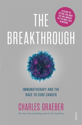 The Breakthrough: Immunotherapy and the Race to Cure Cancer book