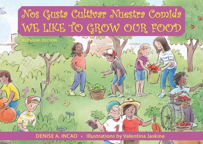 Nos Gusta Cultivar Nuestros Alimentos / We Like to Grow Our Food: Bilingual Edition book