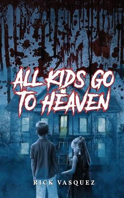 All Kids Go to Heaven book