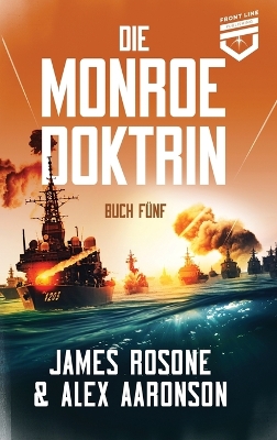 Die Monroe Doktrin: Buch Fünf by James Rosone