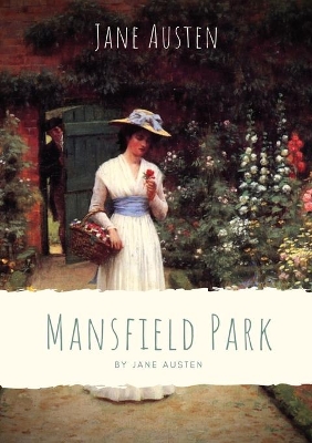 Mansfield Park: Taken from the poverty of her parents' home in Portsmouth, Fanny Price is brought up with her rich cousins at Mansfield Park, acutely aware of her humble rank and with her cousin Edmund as her sole ally... book