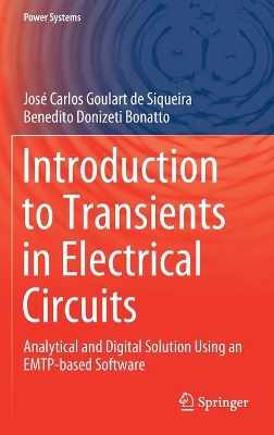 Introduction to Transients in Electrical Circuits: Analytical and Digital Solution Using an EMTP-based Software book
