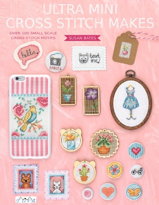 Ultra Mini Cross Stitch: Over 100 Small Scale Cross Stitch Motifs book