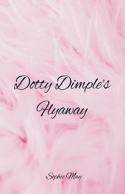 Dotty Dimple's Flyaway book