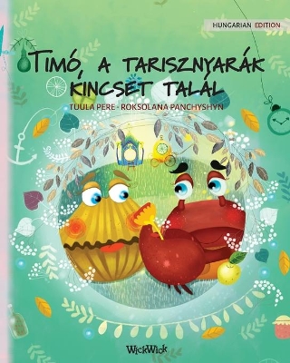 Timó, a tarisznyarák kincset talál: Hungarian Edition of Colin the Crab Finds a Treasure by Tuula Pere