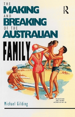 Making and Breaking of the Australian Family book
